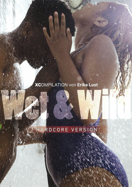 WET & WILD [Erika Lust - XCompilation - INTIMATE] DVD