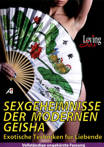 SEXGEHEIMNISSE DER MODERNEN GEISHA [AI - Loving Sex] DVD