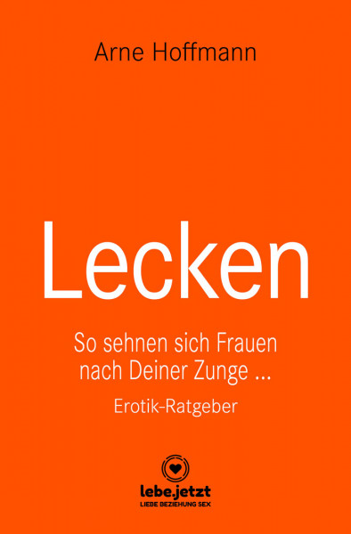 LECKEN - EROTIK-RATGEBER [Lebe.jetzt] gebundene Ausgabe