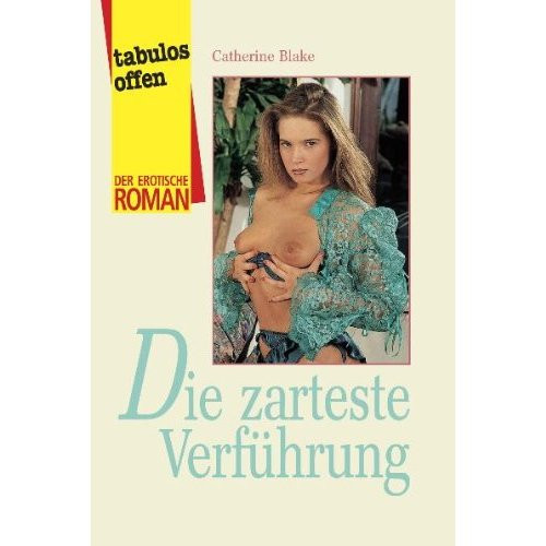 DIE ZARTESTE VERFÜHRUNG [Der erotische Roman] Taschenbuch